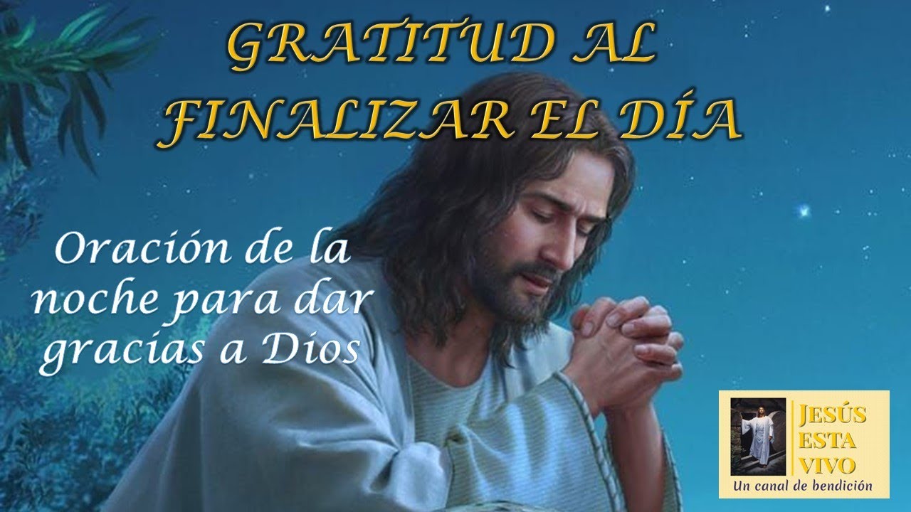 GRATITUD AL FINALIZAR EL DIA /oración para bendecir el mes de ...