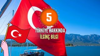 Türkiye Hakkında 5 İlginç Bilgi! ULUSAL BİR COĞRAFYA!