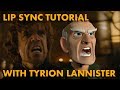 Lip Sync Tutorial (with Tyrion Lannister)