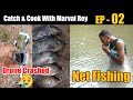 Catch & Cook With Marvai Roy | Net Fishing | EP - 02