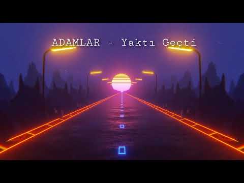 ADAMLAR - Yaktı
