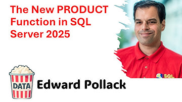 Edward Pollack - The New PRODUCT Function in SQL Server 2025  #DataPopkorn 2025