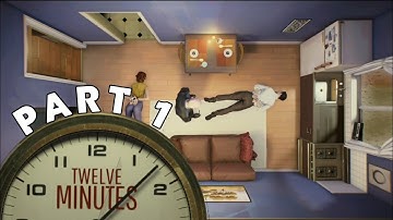Twelve Minutes | Part 1 - Stuck in a Time Loop
