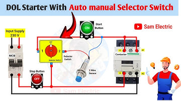 DOL Starter Connection With Auto manual Selector Switch and sensor l Contactor Wiring