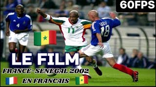 LE FILM : FRANCE - SENEGAL 2002 EN FRANÇAIS 🇫🇷[ VICTOIRE DES LIONS DE LA TERANGA ] 🇸🇳 ULTRA HD