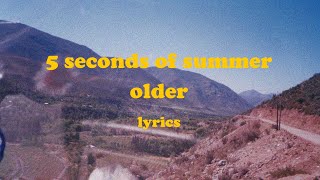 Older - 5 Seconds of Summer (feat. Sierra Deaton) (Lyrics)