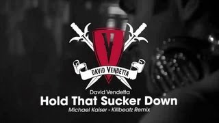 David Vendetta - Hold That Sucker Down (Michael Kaiser & Killbeatz Remix) Resimi