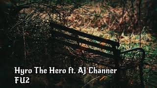 Hyro The Hero - FU2 ft. AJ Channer of Fire From The Gods (Lyrics)