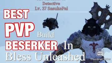 Best PvP Build for Beserker in Bless Unleashed