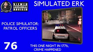 This One Night In 1776, Crime Happened | Episode 76 | Police Simulator: Patrol Officers | Sim Erk