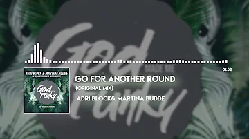 GO FOR ANOTHER ROUND  | Jackin Clubmix | Adri Block & Martina Budde