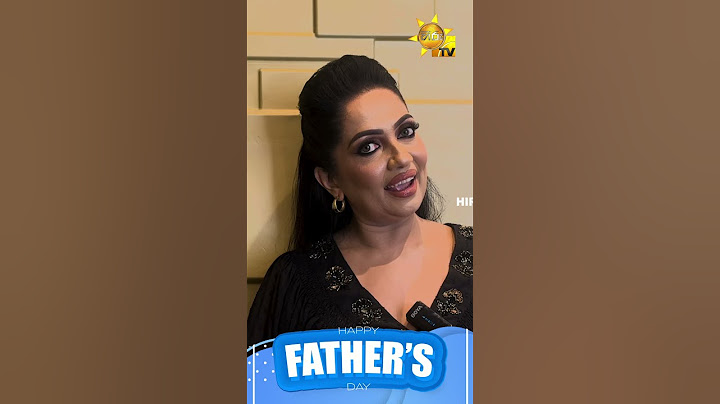 අද ලෝක පියවරුන්ගේ දිනයයි...පියවරුන්ගේ දිනය වෙනුවෙන් සබීතා පෙරේරා මහත්මිය පැවසූ අදහස්..