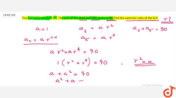 The first term of a G.P. is 1. The sum of the third and fifth terms is    90. Find the common