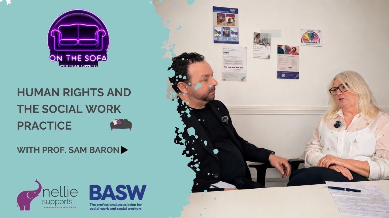 Human Rights & Social Work Practice On the Sofa w' Nellie Supports ft. Sam Baron(Interim CEO, BASW)