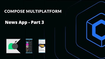 Compose Multiplatform News App - Part 3
