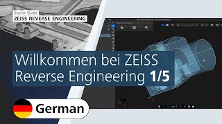 Einführung in ZEISS Reverse Engineering: CAD-Prozesse optimieren (1/5)
