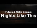 Future & Metro Boomin - Nights Like This (Clean Lyrics)