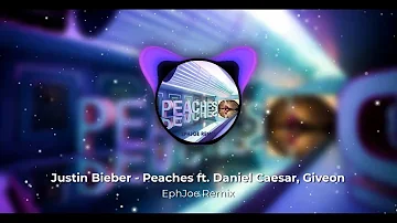 Justin Bieber - Peaches ft. Daniel Caesar, Giveon (EphJoe Remix)