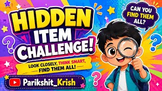 Hidden Objects Challenge for Kids | Find 10 Hidden Items | Fun Brain Game | Spot & Find Puzzleπ