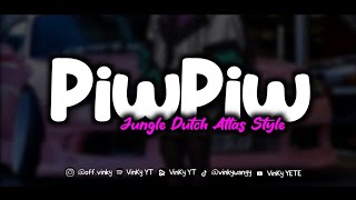 DJ JUNGLEDUTCH X PIW PIW PIW ATLAS STYLE