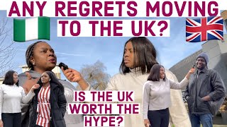 ASKING NIGERIANS IN UK THEIR EXPECTATIONS VS REALITY OF LIVING IN THE UK | ANY REGRETS SO FAR?