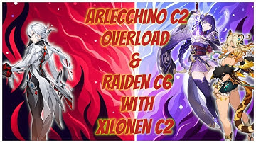 C2 Arlecchino Overload & C2 Xilonen with C6 Raiden | Spiral Abyss Floor 12 | Genshin Impact