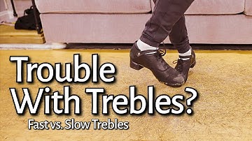 Fast vs. Slow Trebles 〡 Trouble with Trebles? 〡 Tyler Teaches 〡  Learn Irish Dance Tricks & Steps