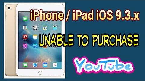 iPhone / iPad iOS 9.3.5 / iOS 9.3.6 "Unable To Purchase YouTube" 2021 Solution!