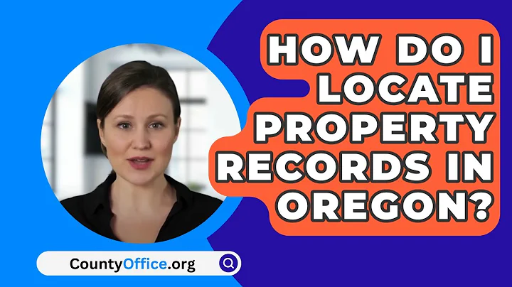 How Do I Locate Property Records In Oregon? - CountyOffice.org