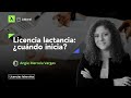 Licencia lactancia: ¿cuándo inicia?