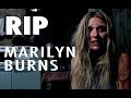 Marilyn Burns (1949-2014)