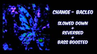 Change - Bacleo [slowed + reverb + bass boosted] Resimi