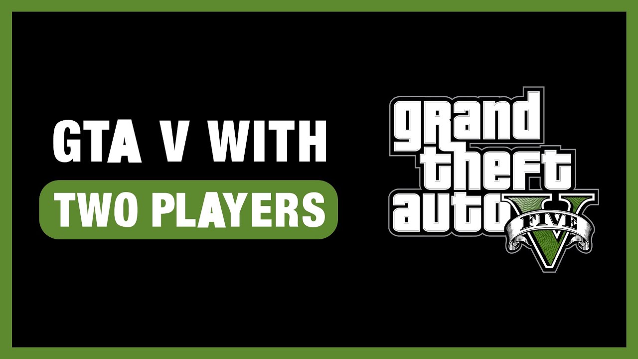 Play GTA V With Two Players Play Two Players In GTA V YouTube 