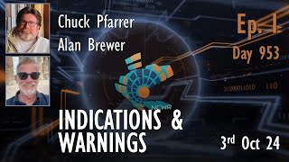 Day 953 | EP01 | Indications and Warnings with Chuck Pfarrer and Alan Brewer