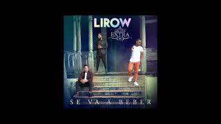 Se Va A Beber (Ft. Grupo Extra) - Lirow | Bachata 2022