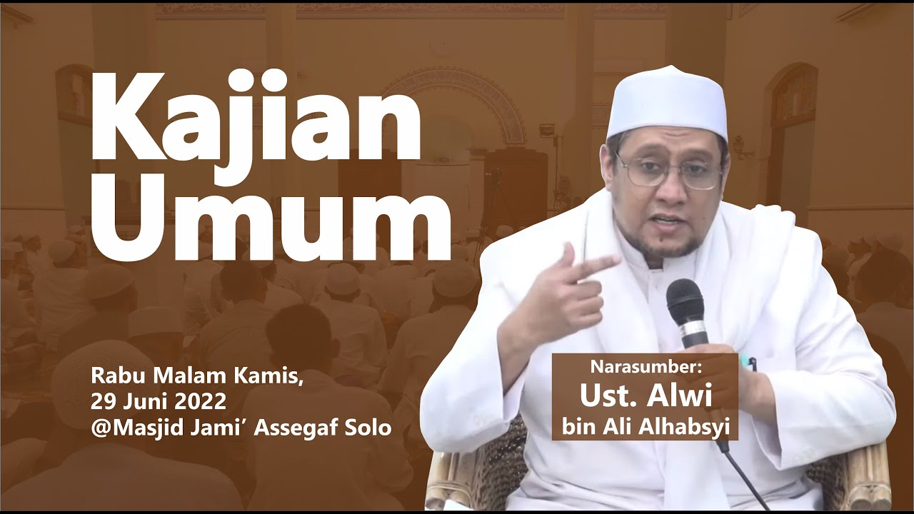 🔴Kajian Umum | Ustadz Alwi bin Ali Alhabsyi | Masjid Jami' Assegaf Surakarta | 29/6/2022