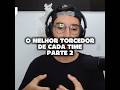 O melhor torcedor de cada time #edit #viral #CapCut #fypã·ã #trending #shorts