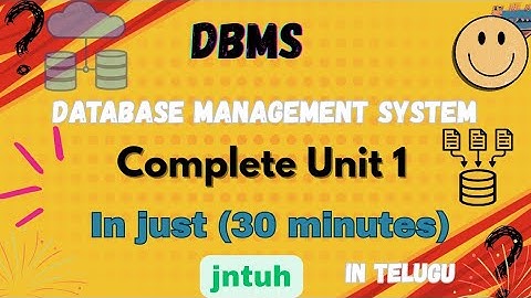 dbms unit1 in just 30 minutes| In telugu| jntuh r22 and r18