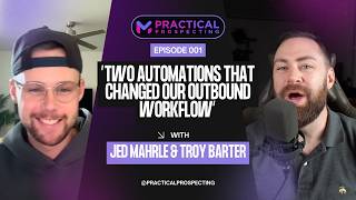Practical Prospecting Podcast Episode 1: Two Automations That Changed Our Outbound Workflow