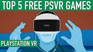 Top 5 FREE Playstation VR Games PSVR