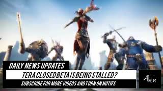 TERA CLOSED BETA RELEASE DATE IS BLUE HOLE STALLED POSSIBLE LEAKS FOR TERA CLOSED BETA
