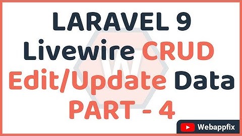 Laravel Livewire Crud | Laravel Livewire Update | Laravel Livewire Edit | Update Data | PART - 4