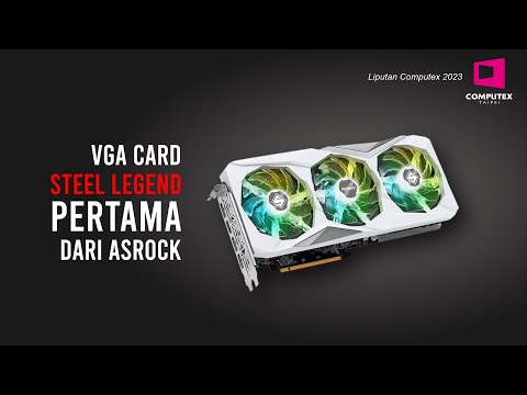 Asrock Steel Legend VGA card ? - liputan Computex 2023 ASROCK | AMD