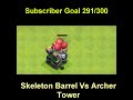 Skeleton Barrel Vs Archer Tower