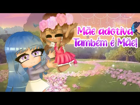 [💖✨] Mãe adotiva também é mãe!•||• Mini filme gacha club•||•Especial dia das mães 💕|[Parte única]|
