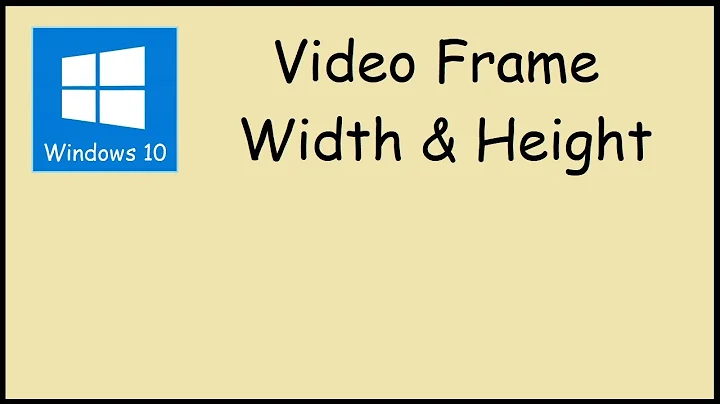 How to Find a Video's Frame Height and Width dimensions