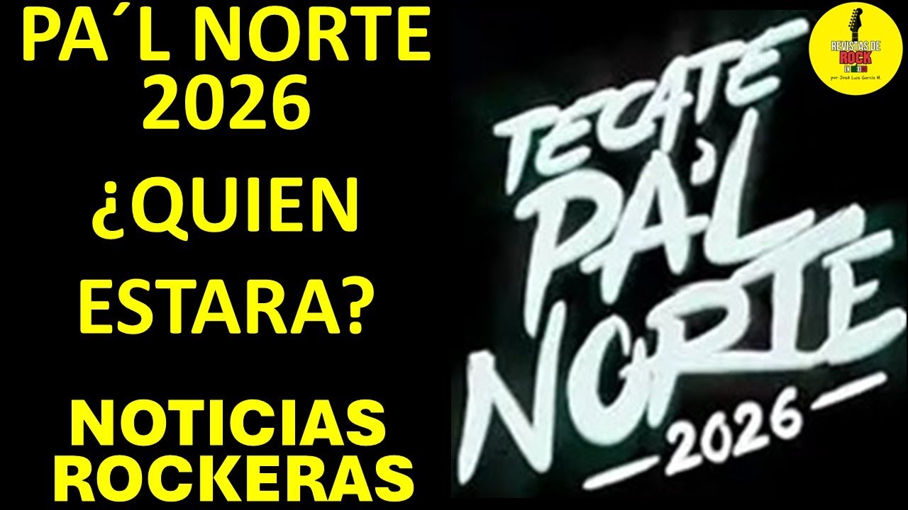 TECATE PAL NORTE 2026 ¿QUIEN ESTARA?