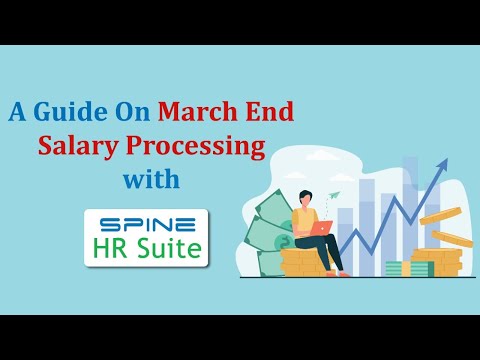 A Guide On March End Salary Processing with Spine HR Suite