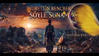 Söyle Sunam - Kulaklarınızın Pası Silinecek Çber