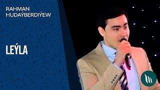 Rahman Hudaýberdiýew - Leýla | 2019 Resimi